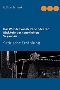 Das Wunder von Belcane oder Die Rückkehr der nanokleinen Veganossi