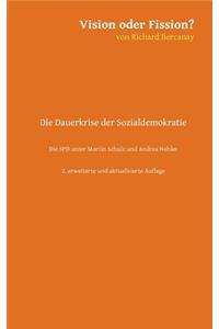 Vision oder Fission?: Die Dauerkrise der Sozialdemokratie - Die SPD unter Martin Schulz und Andrea Nahles. 2. aktualisierte und erweiterte Auflage