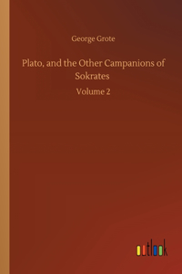 Plato, and the Other Campanions of Sokrates