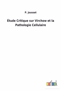Étude Critique sur Virchow et la Pathologie Cellulaire