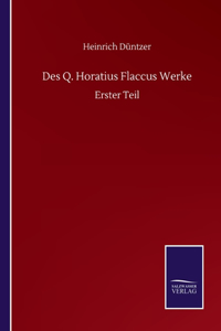 Des Q. Horatius Flaccus Werke