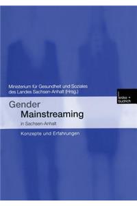 Gender Mainstreaming in Sachsen-Anhalt: Konzepte Und Erfahrungen