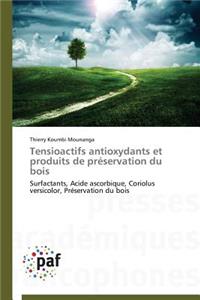 Tensioactifs Antioxydants Et Produits de Préservation Du Bois