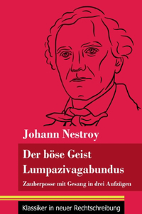 böse Geist Lumpazivagabundus oder Das liederliche Kleeblatt