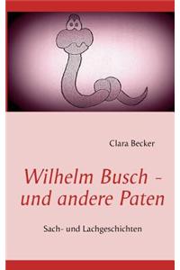 Wilhelm Busch - Und Andere Paten