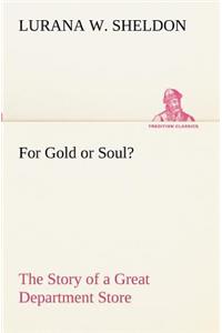For Gold or Soul? The Story of a Great Department Store