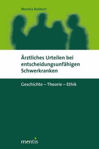 Ärztliches Urteilen Bei Entscheidungsunfähigen Schwerkranken