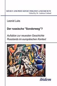 Der russische Sonderweg?. Aufsätze zur neuesten Geschichte Russlands im europäischen Kontext