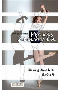 Praxis Zeichnen - Übungsbuch 1