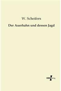 Auerhahn und dessen Jagd