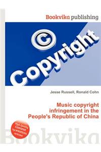Music Copyright Infringement in the People's Republic of China