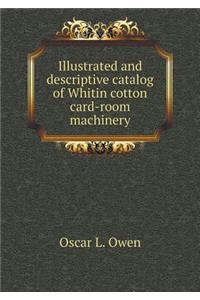 Illustrated and Descriptive Catalog of Whitin Cotton Card-Room Machinery