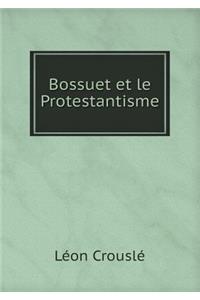 Bossuet Et Le Protestantisme