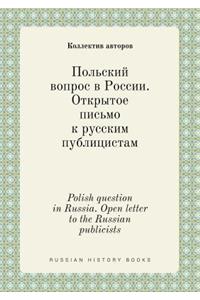 Polish Question in Russia. Open Letter to the Russian Publicists