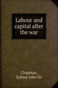 Labour and capital after the war