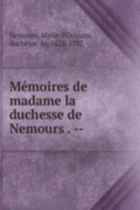 Memoires de madame la duchesse de Nemours .