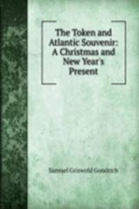 Token and Atlantic Souvenir: A Christmas and New Year's Present