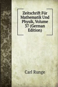Zeitschrift Fur Mathematik Und Physik, Volume 37 (German Edition)
