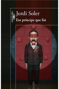 Ese principe que fui / The Prince I Was