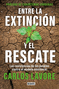 Entre La Extinción Y El Rescate / Between Extinction and Rescue