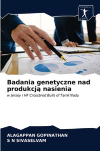 Badania genetyczne nad produkcja nasienia