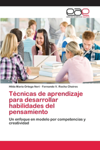 Técnicas de aprendizaje para desarrollar habilidades del pensamiento