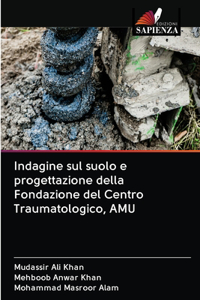 Indagine sul suolo e progettazione della Fondazione del Centro Traumatologico, AMU