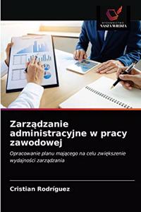 Zarządzanie administracyjne w pracy zawodowej