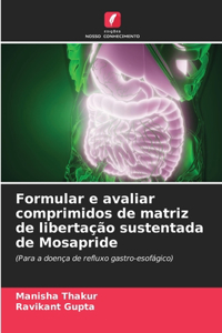 Formular e avaliar comprimidos de matriz de libertação sustentada de Mosapride