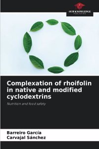 Complexation of rhoifolin in native and modified cyclodextrins
