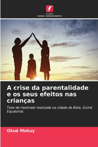 A crise da parentalidade e os seus efeitos nas crianças