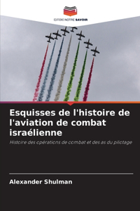 Esquisses de l'histoire de l'aviation de combat israélienne