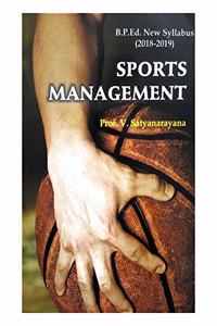 Sports Management (B.P.Ed. New Syllabus) - 2019 [Hardcover] Prof. V. Satyanarayana and Based on B.P.Ed. Syllabus according to NCTE New Syllabus- 2019