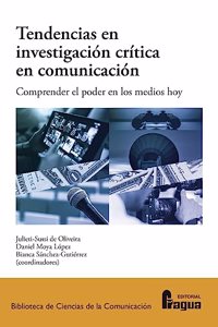 Tendencias en investigacion critica en comunicacion. Comprender el poder en los medios hoy.