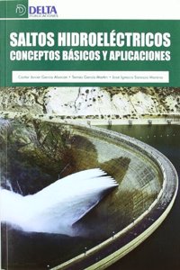 Saltos hidroelectricos: conceptos basicos y aplicadores (Spanish Edition)