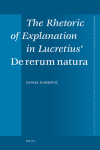 Rhetoric of Explanation in Lucretius' de Rerum Natura