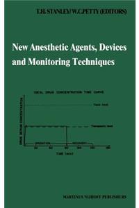 New Anesthetic Agents, Devices and Monitoring Techniques