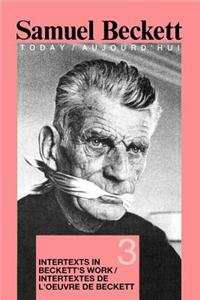 Intertexts in Beckett's Work et/ou Intertextes de l'oeuvre de Beckett