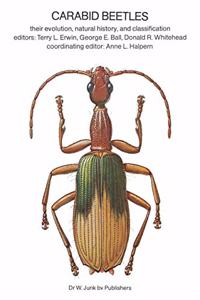 Carabid Beetles: Their Evolution, Natural History, and Classification