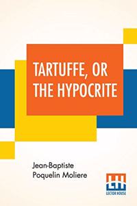 Tartuffe, Or The Hypocrite