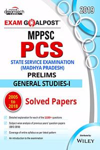 MPPSC PCS State Service Examination (MP) Exam Goalpost, Prelims, General Studies - I, Solved Papers: 2005 to 2018