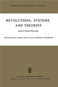 Revolutions, Systems and Theories
