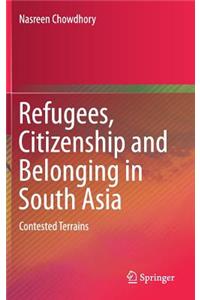 Refugees, Citizenship and Belonging in South Asia