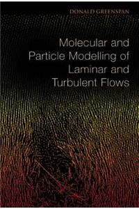 Molecular and Particle Modelling of Laminar and Turbulent Flows