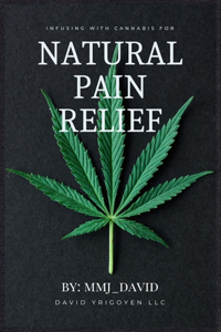 Infusing with Cannabis for Natural Pain Relief By