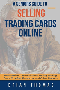 Seniors Guide to Selling Trading Cards Online