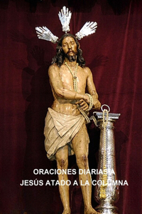 Oraciones Diarias a Jesús Atado a la Columna