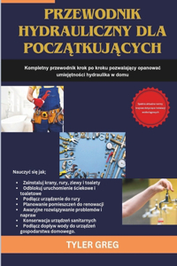 Przewodnik hydrauliczny dla początkujących