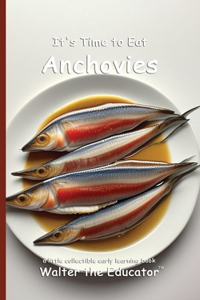 It's Time to Eat Anchovies