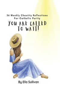 You Are Called To Wait